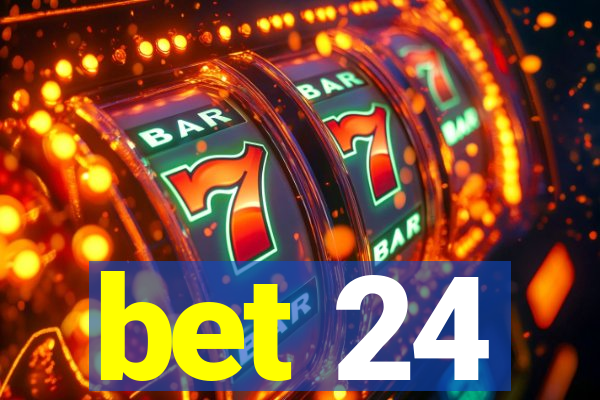 bet 24